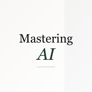  Mastering AI - without writing a single line of code.