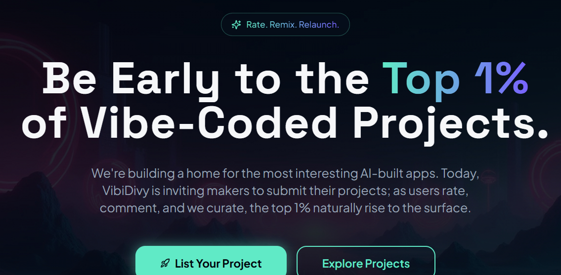 Be Early to the Top 1% of Vibe-Coded Projects.